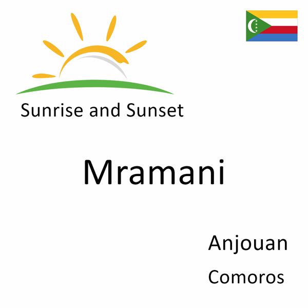 Sunrise and sunset times for Mramani, Anjouan, Comoros