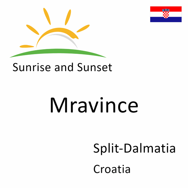 Sunrise and sunset times for Mravince, Split-Dalmatia, Croatia