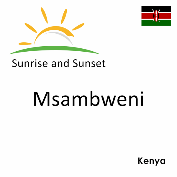 Sunrise and sunset times for Msambweni, Kenya