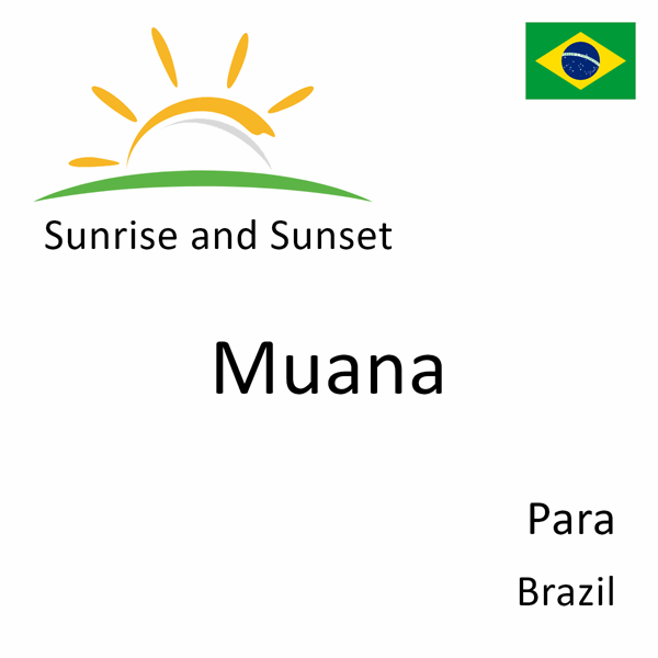 Sunrise and sunset times for Muana, Para, Brazil