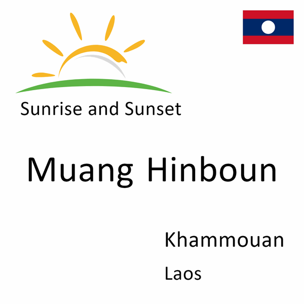 Sunrise and sunset times for Muang Hinboun, Khammouan, Laos