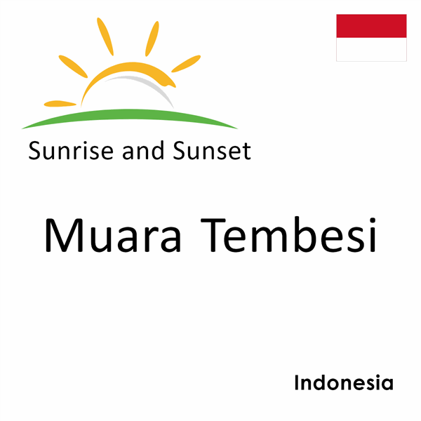 Sunrise and sunset times for Muara Tembesi, Indonesia