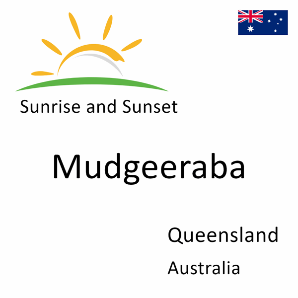 Sunrise and sunset times for Mudgeeraba, Queensland, Australia