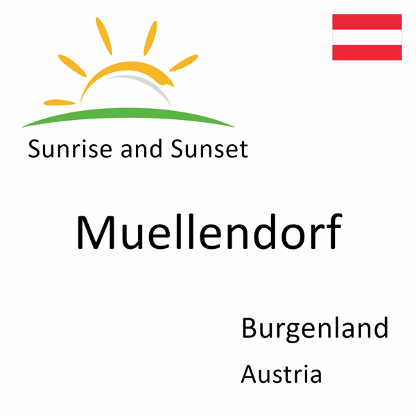Sunrise and sunset times for Muellendorf, Burgenland, Austria