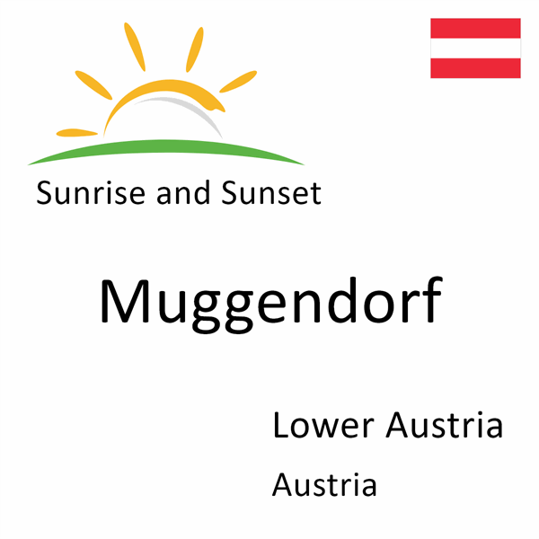 Sunrise and sunset times for Muggendorf, Lower Austria, Austria