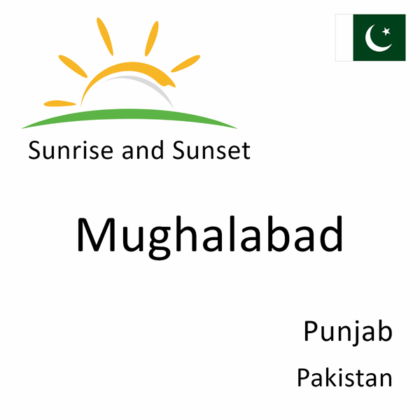 Sunrise and sunset times for Mughalabad, Punjab, Pakistan