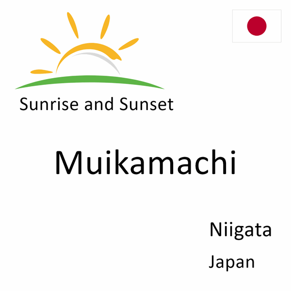 Sunrise and sunset times for Muikamachi, Niigata, Japan