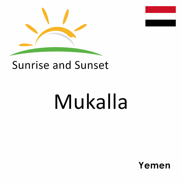 Sunrise and sunset times for Mukalla, Yemen