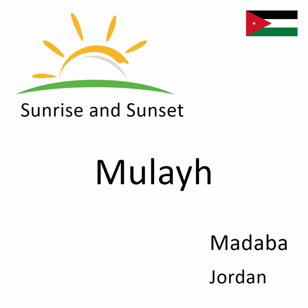 Sunrise and sunset times for Mulayh, Madaba, Jordan