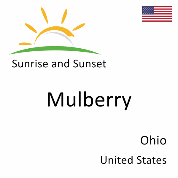 Sunrise and sunset times for Mulberry, Ohio, United States