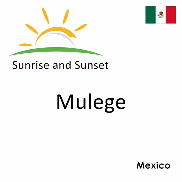 Sunrise and sunset times for Mulege, Mexico