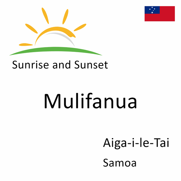 Sunrise and sunset times for Mulifanua, Aiga-i-le-Tai, Samoa