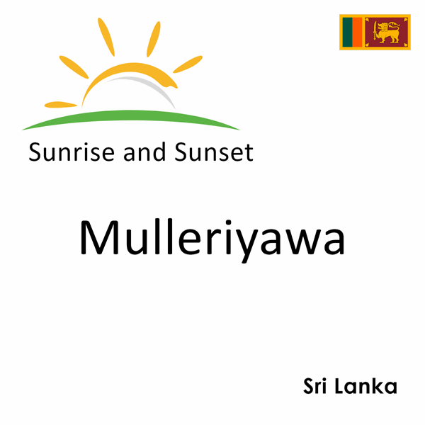 Sunrise and sunset times for Mulleriyawa, Sri Lanka