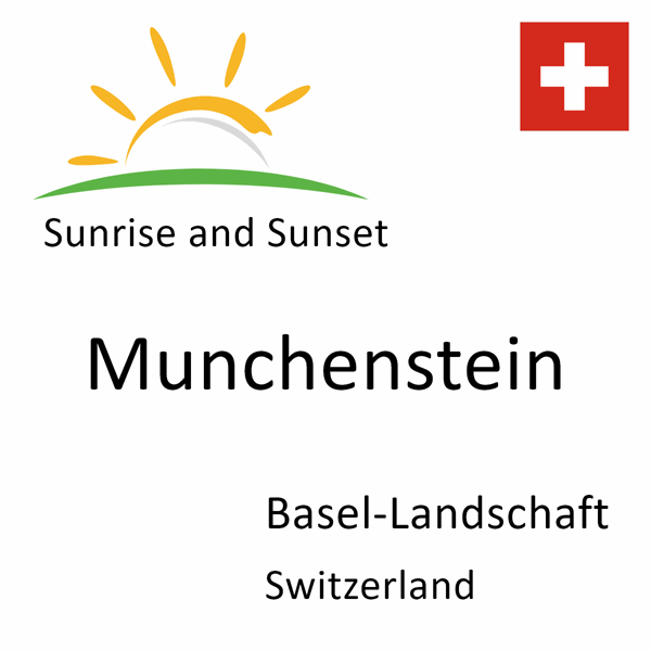 Sunrise and sunset times for Munchenstein, Basel-Landschaft, Switzerland