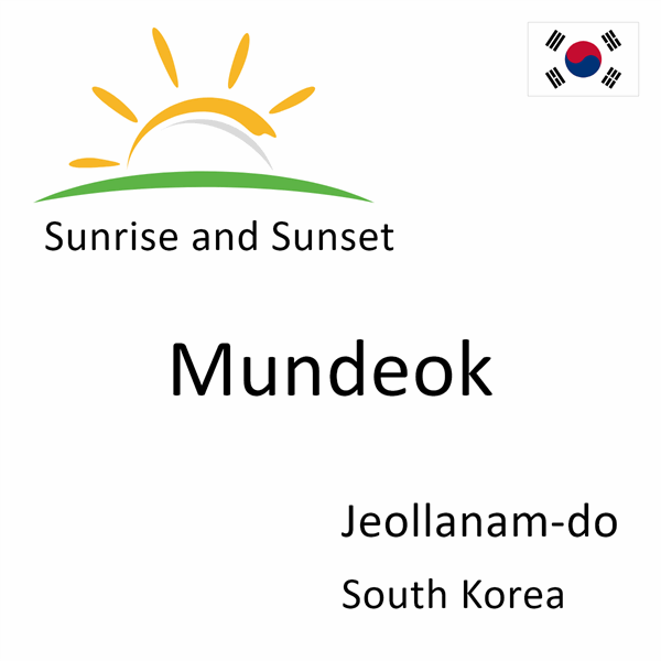 Sunrise and sunset times for Mundeok, Jeollanam-do, South Korea