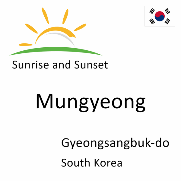 Sunrise and sunset times for Mungyeong, Gyeongsangbuk-do, South Korea