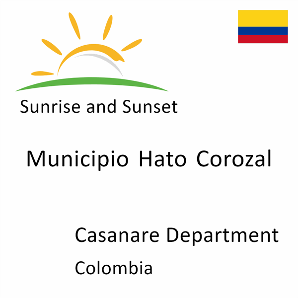 Sunrise and sunset times for Municipio Hato Corozal, Casanare Department, Colombia