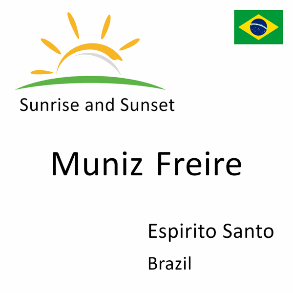 Sunrise and sunset times for Muniz Freire, Espirito Santo, Brazil