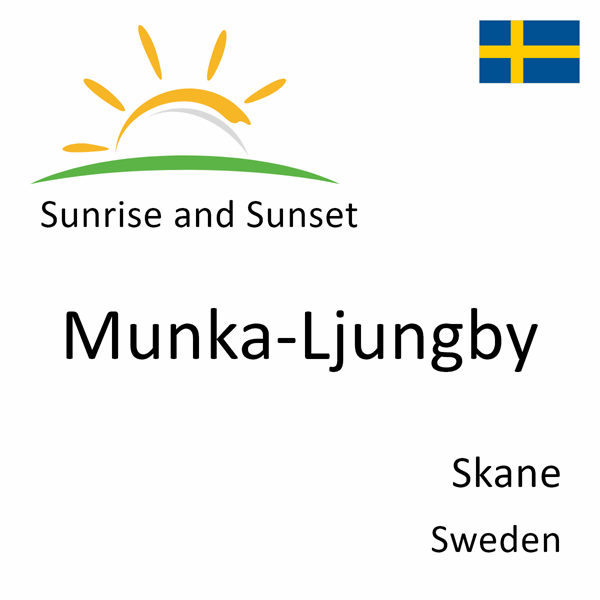 Sunrise and sunset times for Munka-Ljungby, Skane, Sweden