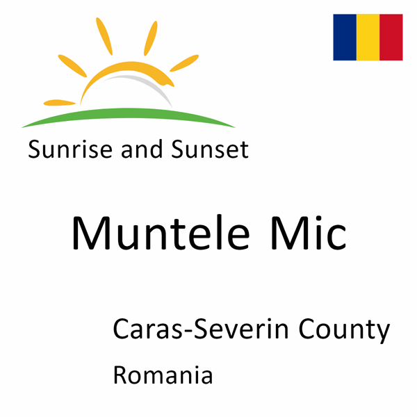 Sunrise and sunset times for Muntele Mic, Caras-Severin County, Romania