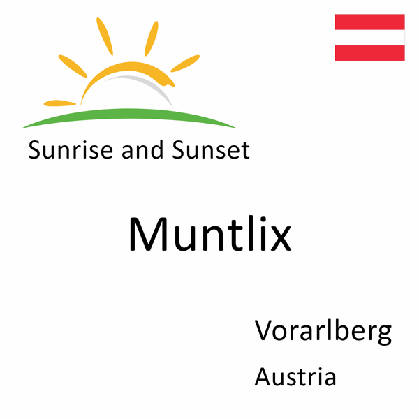 Sunrise and sunset times for Muntlix, Vorarlberg, Austria