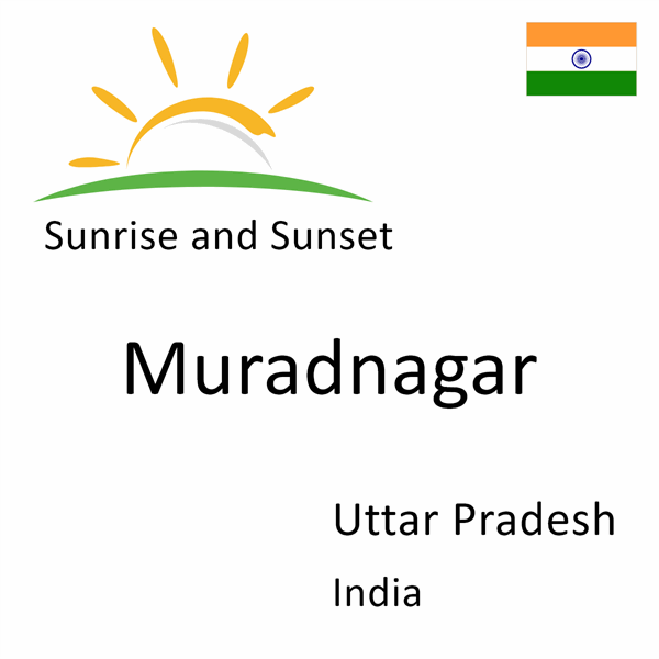 Sunrise and sunset times for Muradnagar, Uttar Pradesh, India