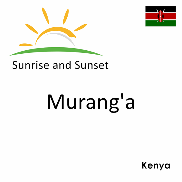 Sunrise and sunset times for Murang'a, Kenya
