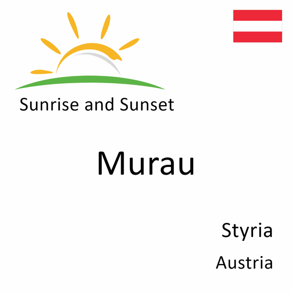 Sunrise and sunset times for Murau, Styria, Austria