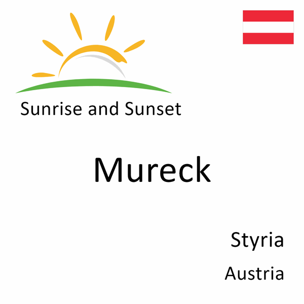 Sunrise and sunset times for Mureck, Styria, Austria