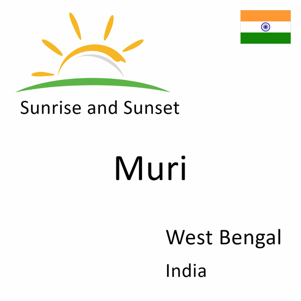 Sunrise and sunset times for Muri, West Bengal, India