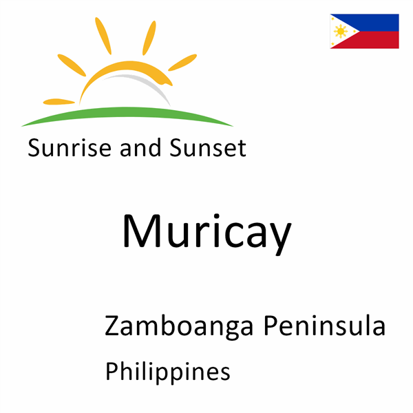 Sunrise and sunset times for Muricay, Zamboanga Peninsula, Philippines