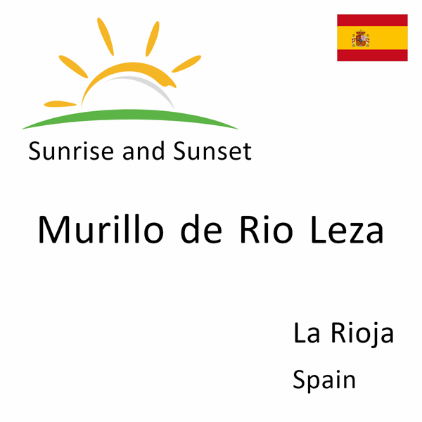 Sunrise and sunset times for Murillo de Rio Leza, La Rioja, Spain