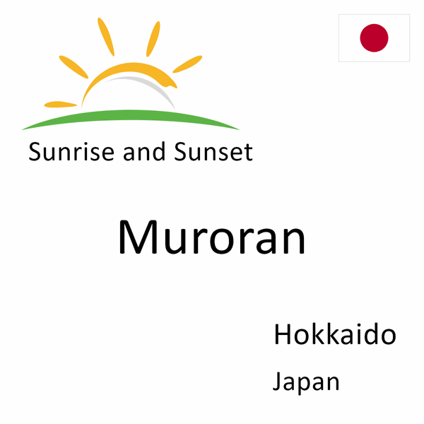 Sunrise and sunset times for Muroran, Hokkaido, Japan