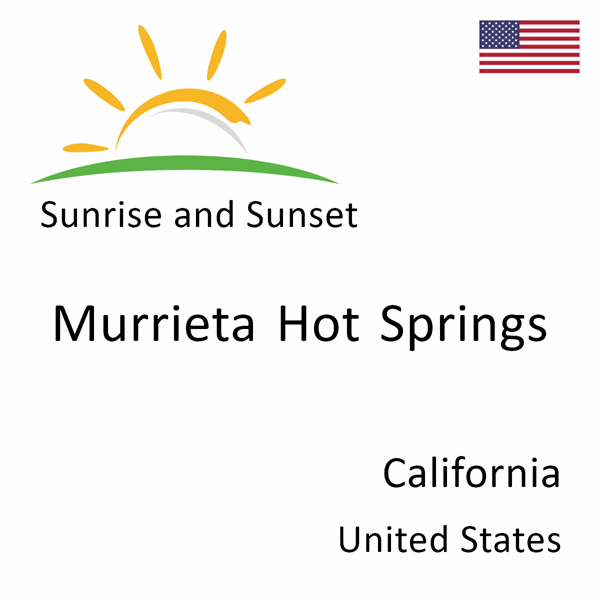 Sunrise and sunset times for Murrieta Hot Springs, California, United States