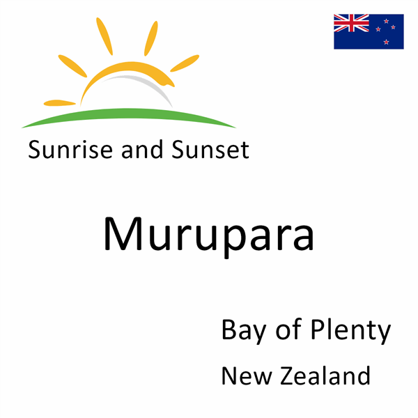 Sunrise and sunset times for Murupara, Bay of Plenty, New Zealand