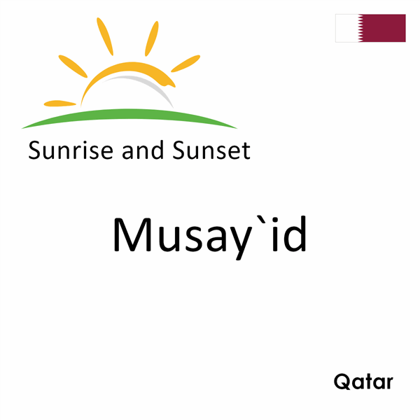 Sunrise and sunset times for Musay`id, Qatar
