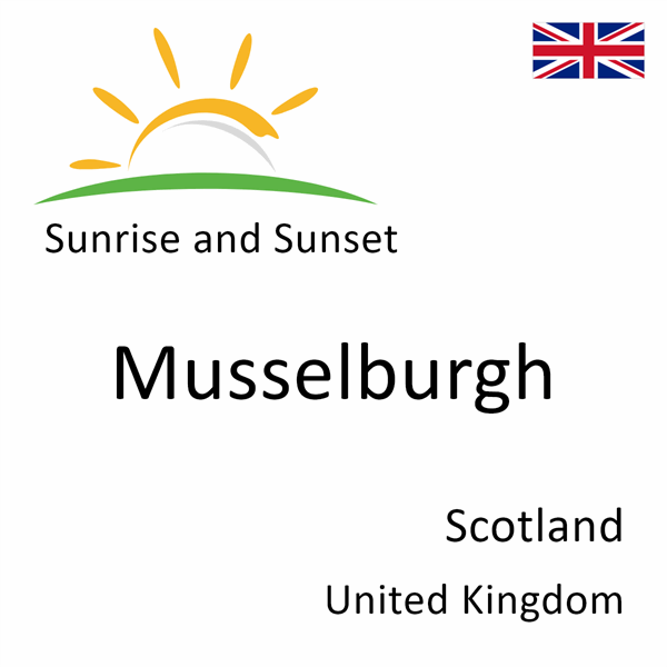 Sunrise and sunset times for Musselburgh, Scotland, United Kingdom