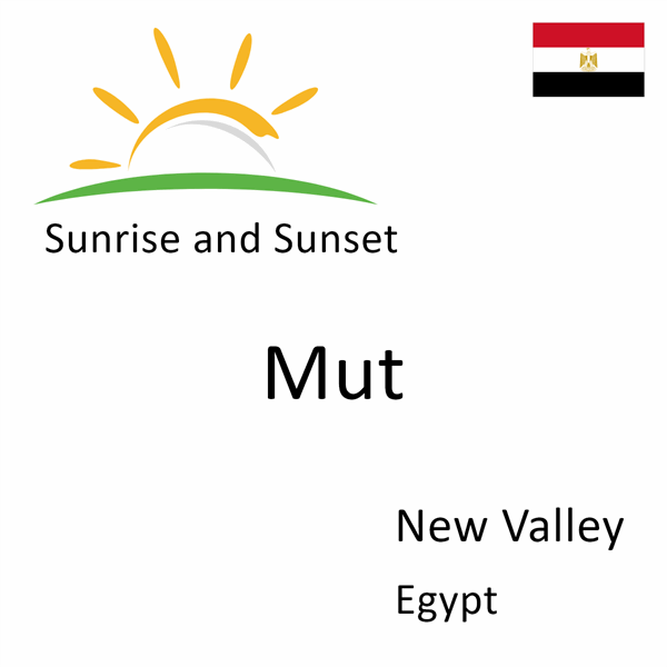 Sunrise and sunset times for Mut, New Valley, Egypt