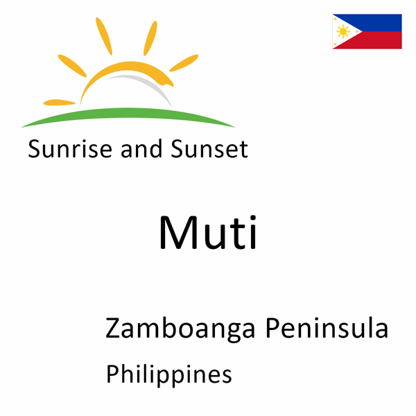 Sunrise and sunset times for Muti, Zamboanga Peninsula, Philippines