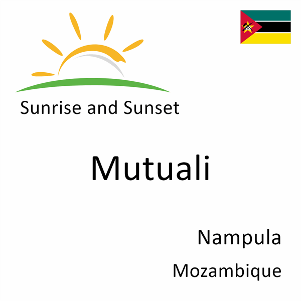 Sunrise and sunset times for Mutuali, Nampula, Mozambique