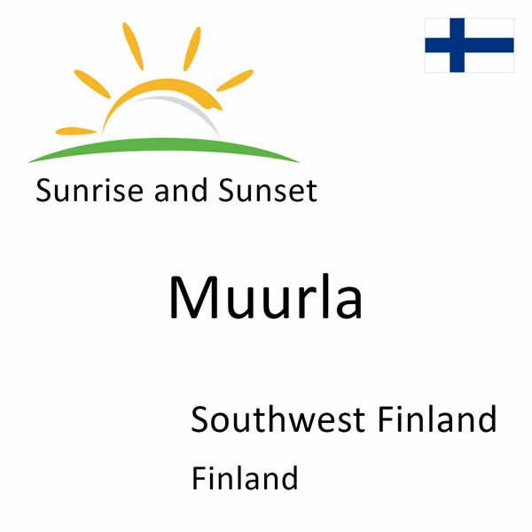 Sunrise and sunset times for Muurla, Southwest Finland, Finland