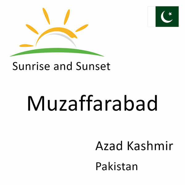 Sunrise and sunset times for Muzaffarabad, Azad Kashmir, Pakistan