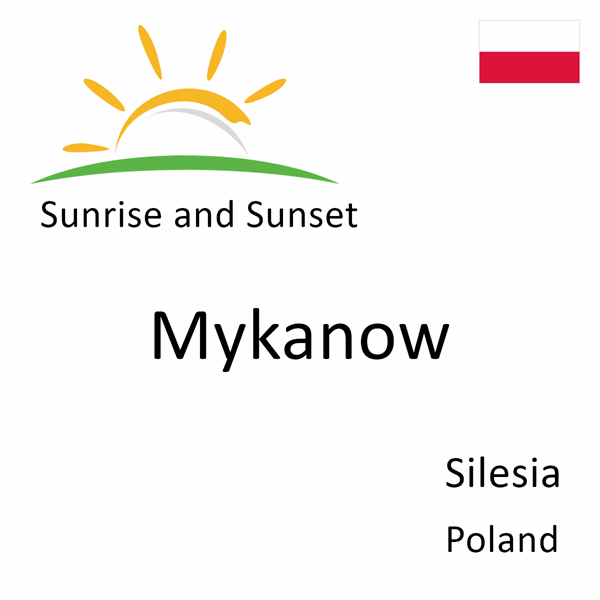 Sunrise and sunset times for Mykanow, Silesia, Poland