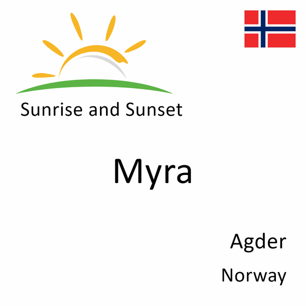 Sunrise and sunset times for Myra, Agder, Norway