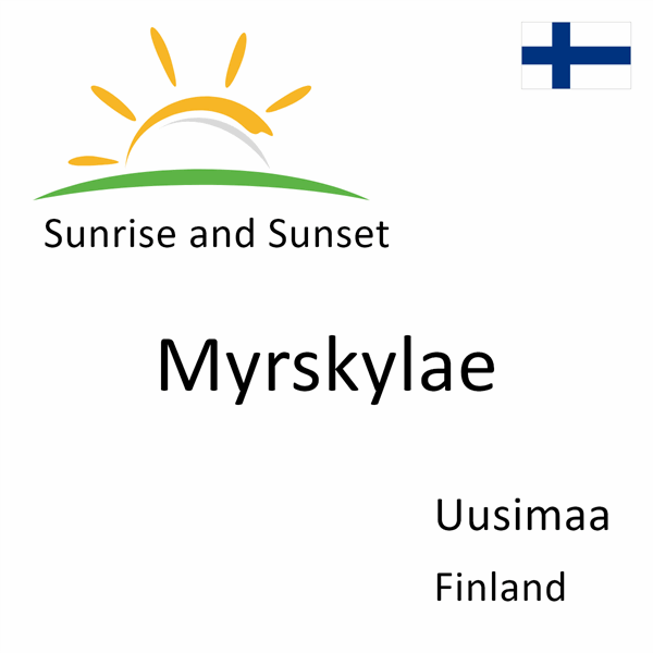 Sunrise and sunset times for Myrskylae, Uusimaa, Finland