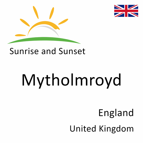 Sunrise and sunset times for Mytholmroyd, England, United Kingdom