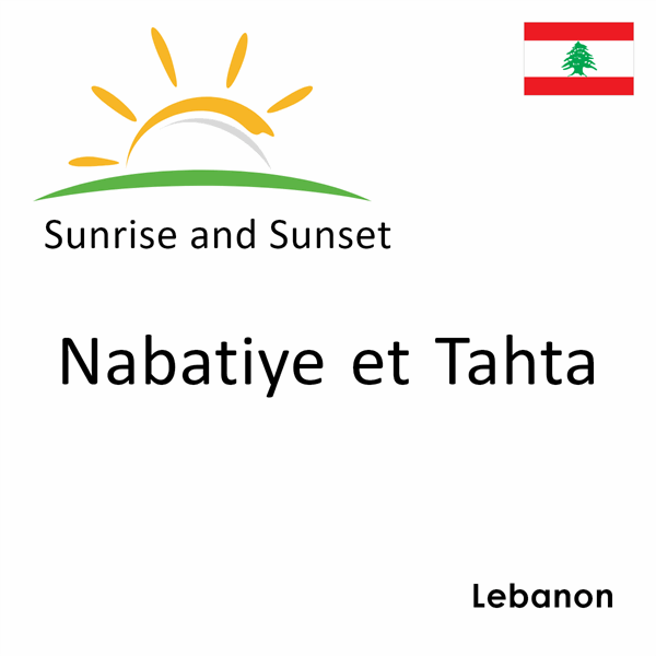Sunrise and sunset times for Nabatiye et Tahta, Lebanon