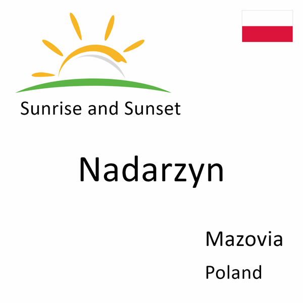 Sunrise and sunset times for Nadarzyn, Mazovia, Poland