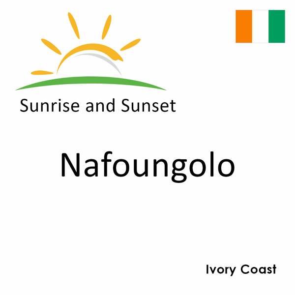 Sunrise and sunset times for Nafoungolo, Ivory Coast