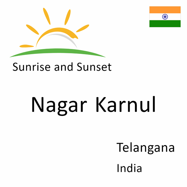 Sunrise and sunset times for Nagar Karnul, Telangana, India